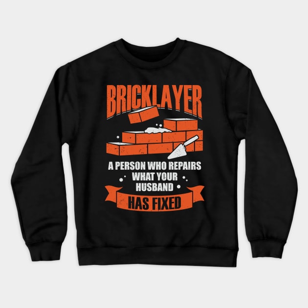 Funny Bricklayer Brick Mason Job Profession Gift Crewneck Sweatshirt by Dolde08